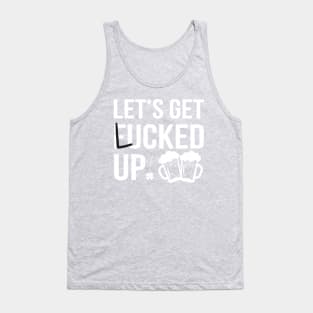 Lets Get Lucked Up Tank Top